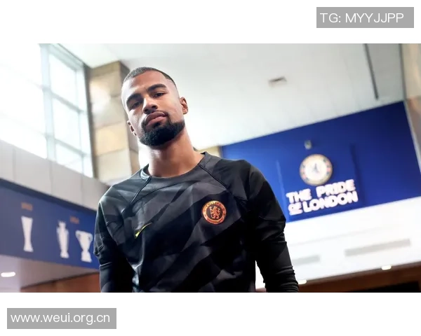 前切尔西门将分析罗伯特桑切斯如何重塑主力地位的挑战与机遇